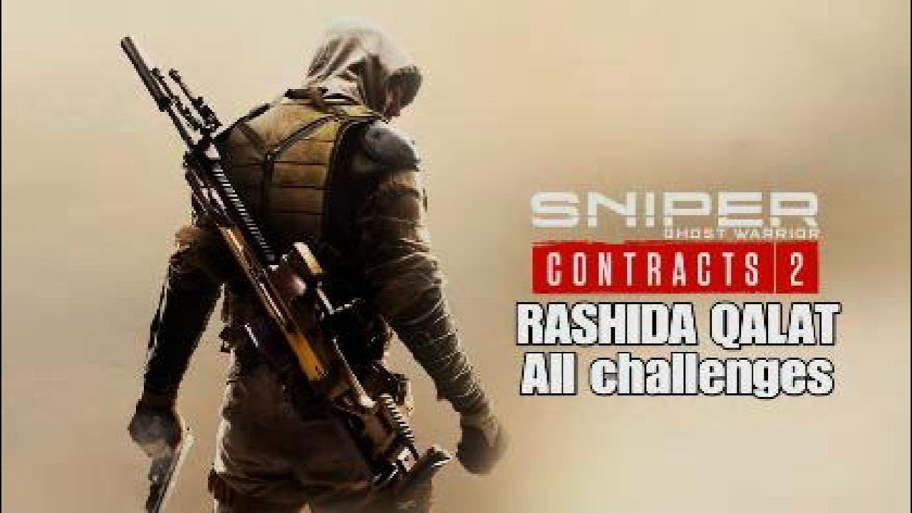 Sniper Ghost Warrior Contracts 2 - Rashida Qalat all challenges