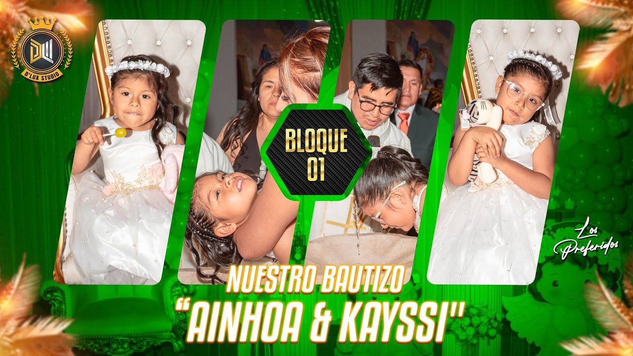NUESTRO BAUTIZO - “AINHOA & KAYSSI” | BLOQUE 01