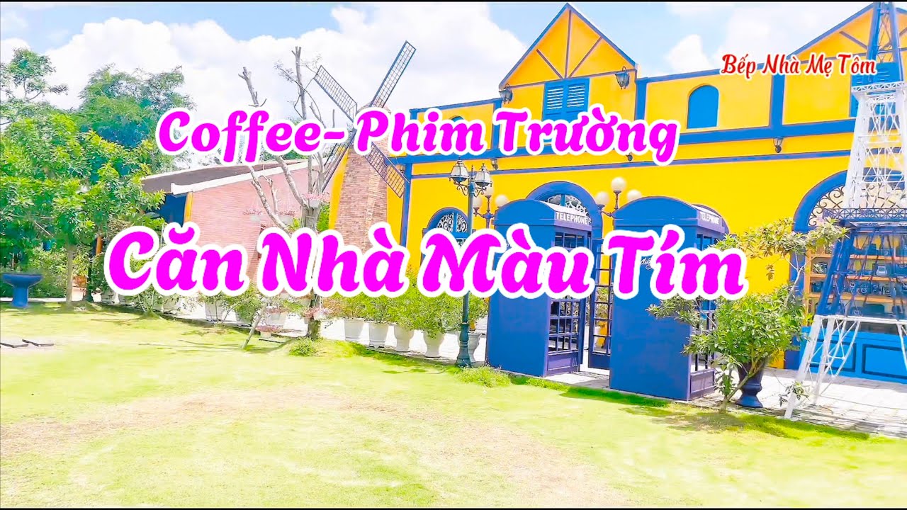 Tham quan Coffee Phim Trường Căn Nhà Màu Tím ở Cần Thơ