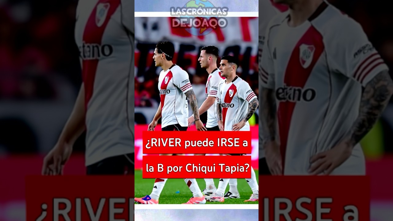 &iquest;RIVER puede DESCENDER por culpa del CHIQUI TAPIA? 😱| Todo sobre la Polemica contra AFA #RiverPlate