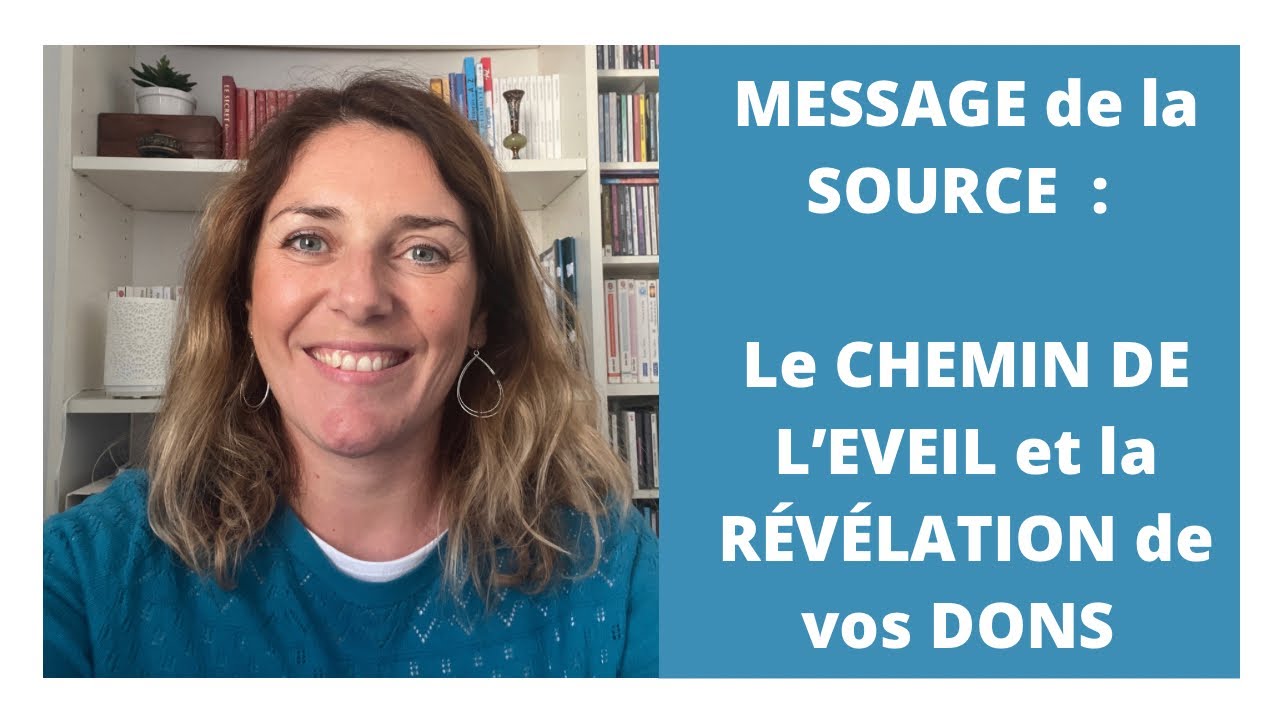 LE CHEMIN DE L’EVEIL et la RÉVÉLATION DE VOS DONS