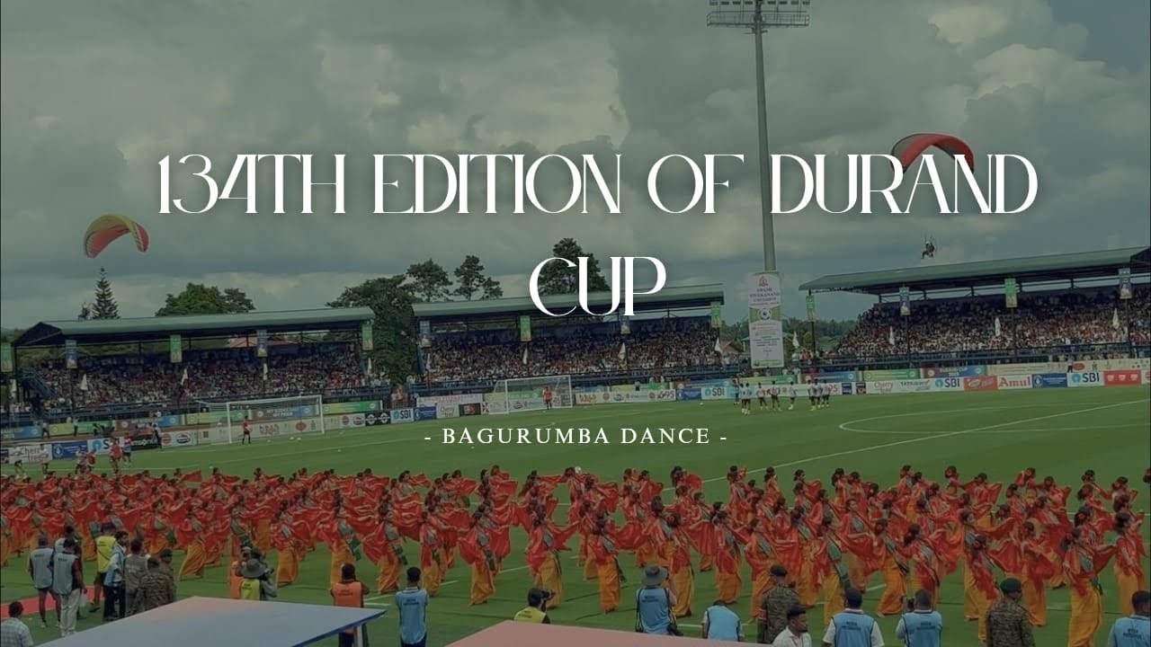 BAGURUMBA in 134th edition of Durand Cup !KOKRAJHAR! BODOLAND! ASSAM 