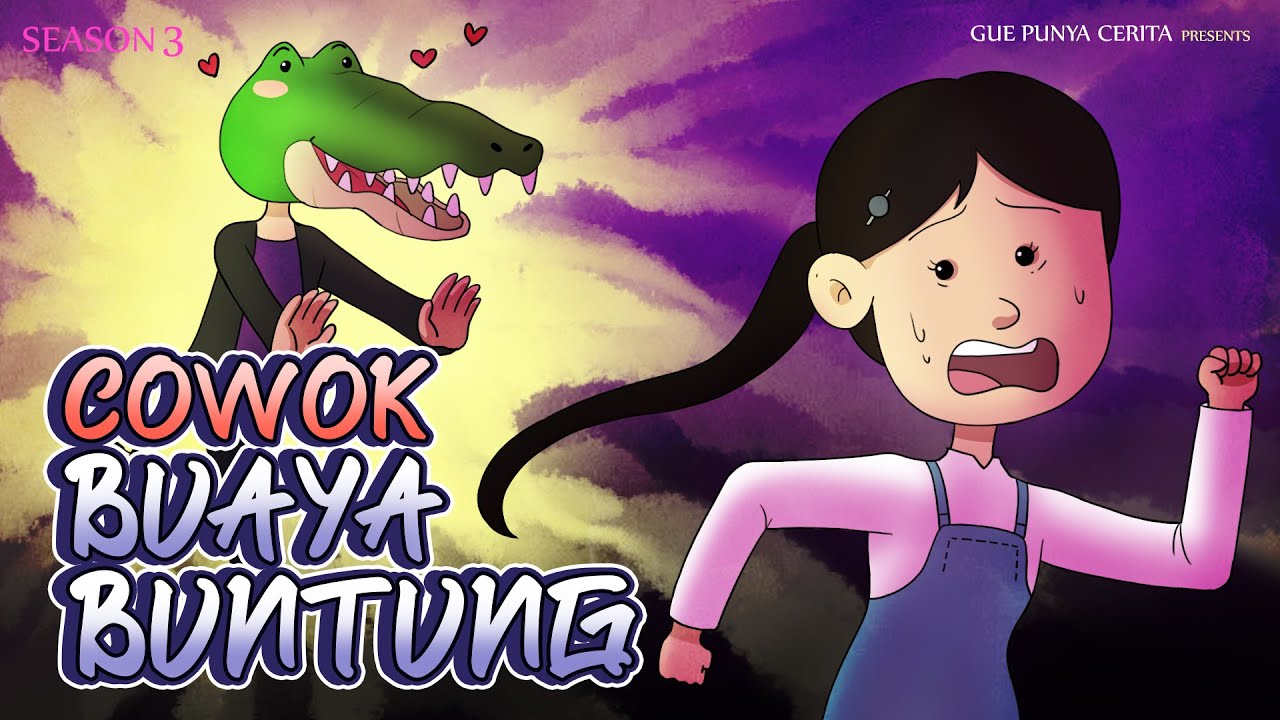 Gue Punya Cerita - Cowok Buaya Buntung - SEASON 3