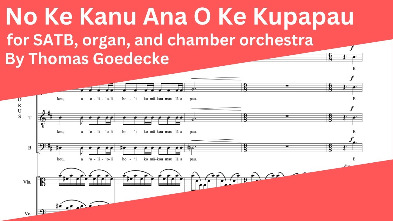 No Ke Kanu Ana O Ke Kupapau - for SATB, organ, and chamber orchestra - Video Realization