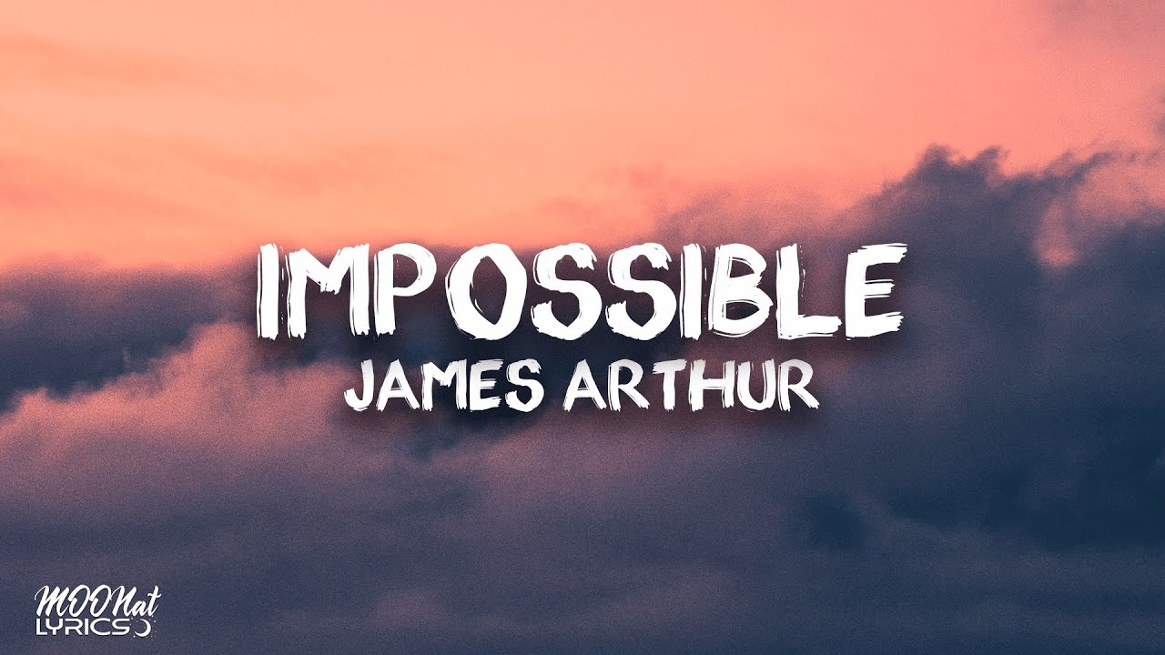James Arthur - Impossible (lyrics)