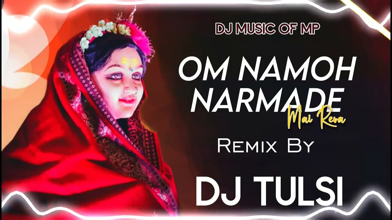 Om Namo Narmade Mai Reva || Dj Tulsi || Dj Music Of Mp || #narmadajaynti