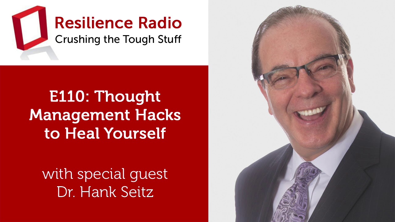 Thought Management Hacks to Heal Yourself with Dr. Hank Seitz