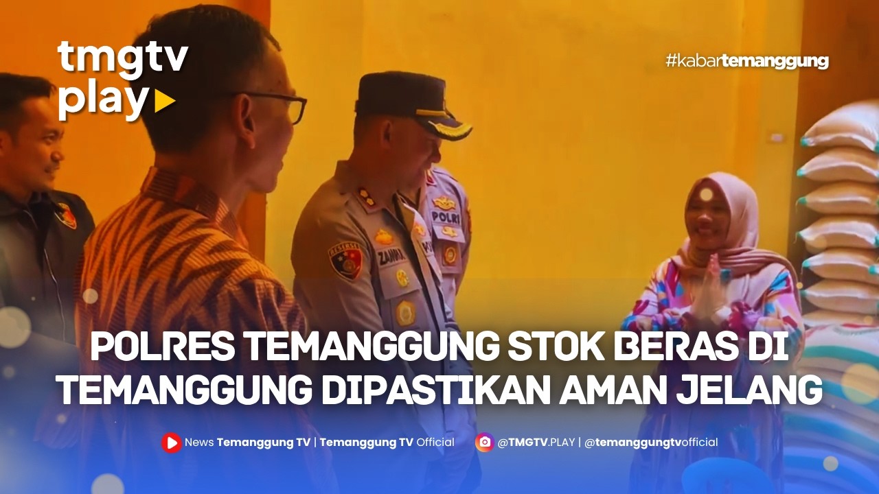 POLRES TEMANGGUNG STOK BERAS DI TEMANGGUNG DIPASTIKAN AMAN JELANG