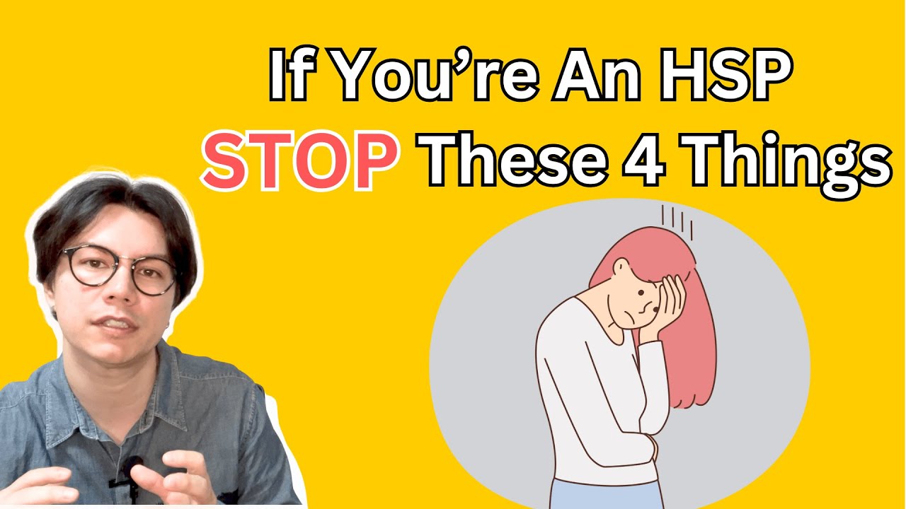 4 Things HSPs Shouldn't Do (Highly Sensitive Person)