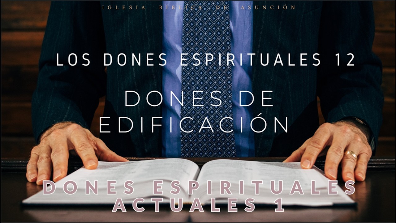 DONES ESPIRITUALES 12. DONES DE EDIFICACIÓN - DONES ESPIRITUALES ACTUALES 1. Pr. José Maidana