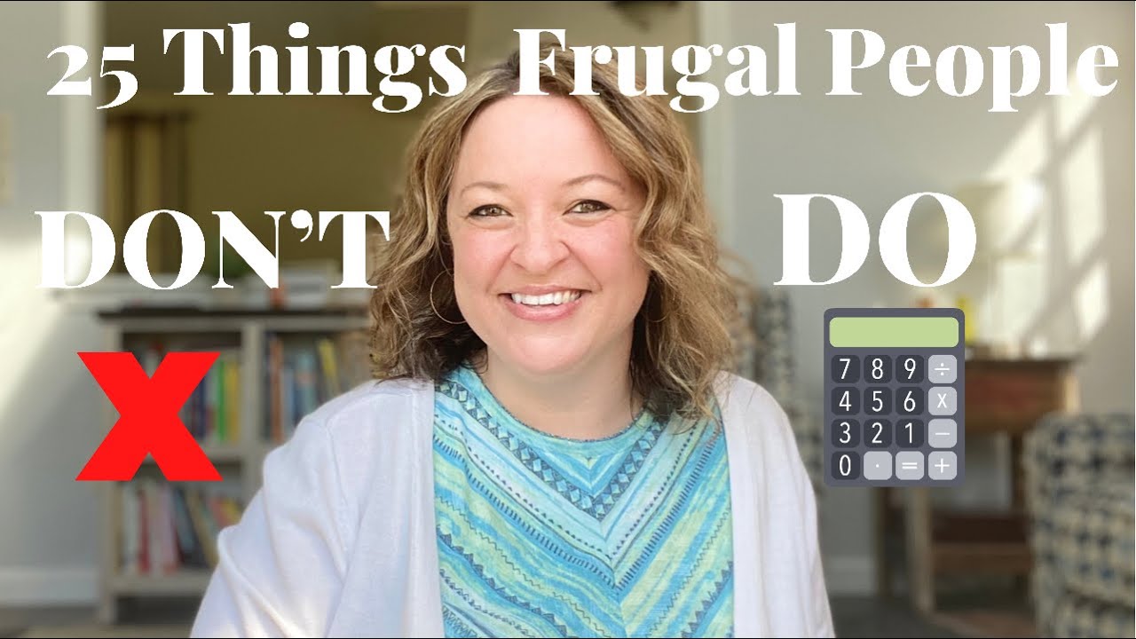 25 Things Frugal People DON’T DO-Frugal Living Tips