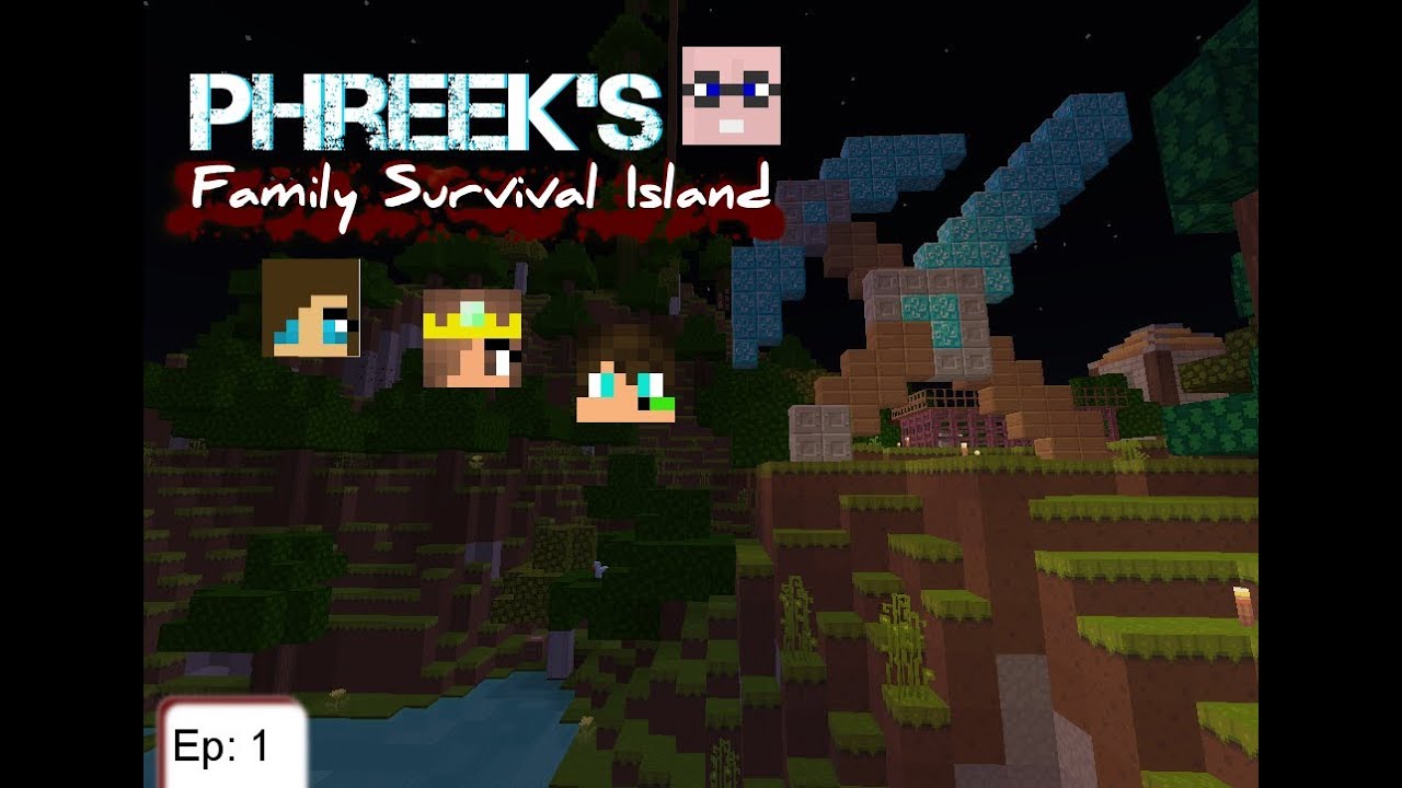 Phreekbird's Minecraft Family Survival Island S1Ep1