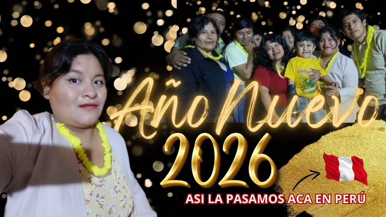 AÑO NUEVO 2026 ASI LO CELEBRAMOS |  Mi vlog de fin de año PERÚ