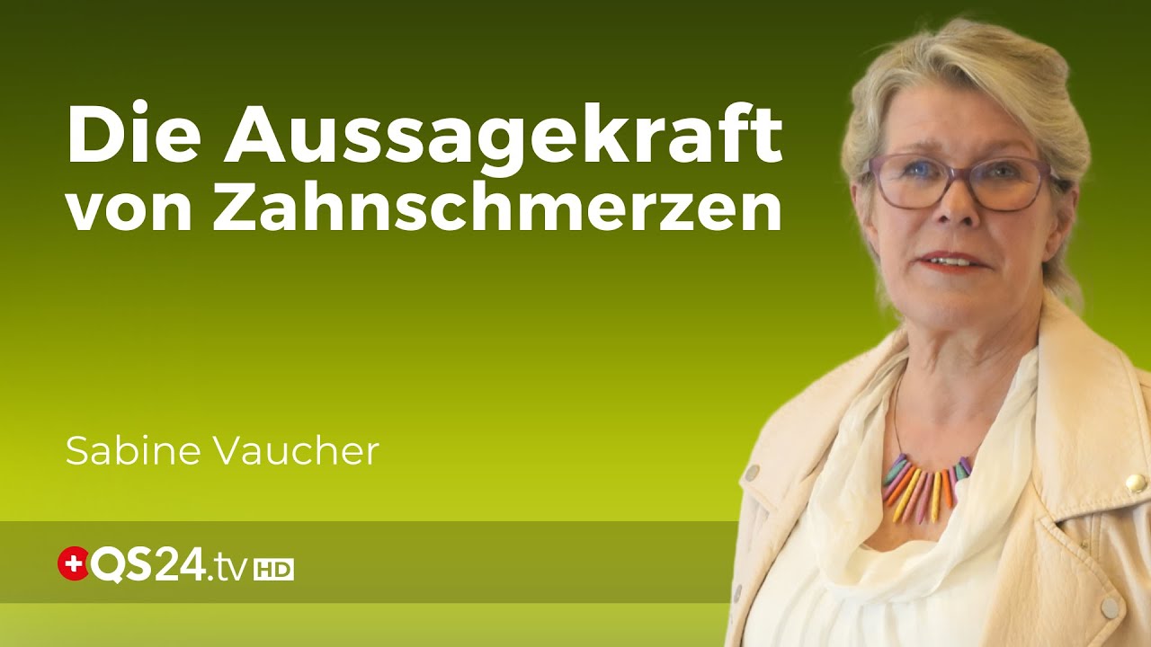 Jeder Zahnschmerz ist ein Hinweis auf ein Problem eines Organs | Zahnärztin Sabine Vaucher | QS24