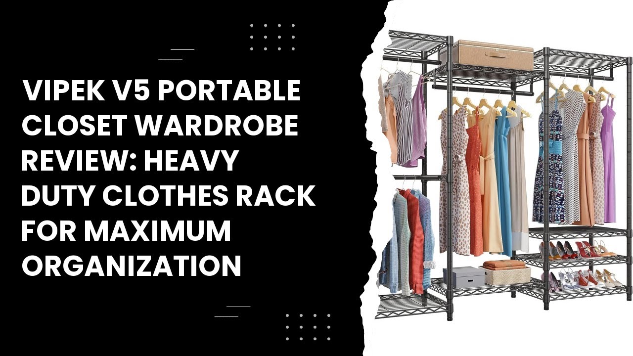 VIPEK V5 Portable Closet Wardrobe Review: Heavy Duty Clothes Rack for Maximum Organization