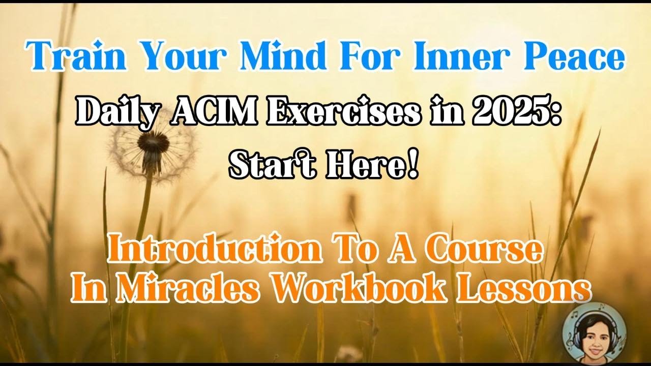 ACIM Workbook Introduction: Your First Step Toward Mind Training for Inner Peace | Meditation