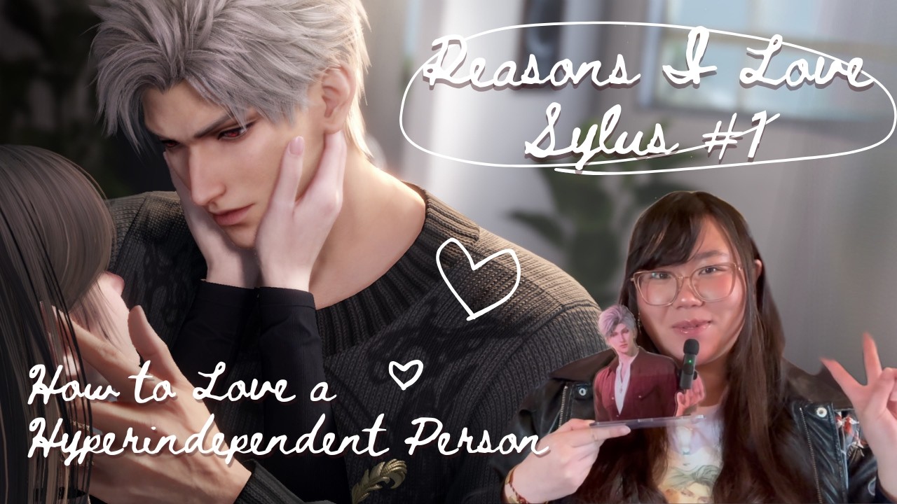 Reasons I Love Sylus #1: Awaiting (How to Love a Hyper-Independent Person)