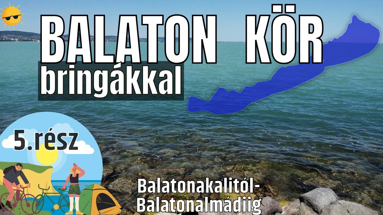 Balaton Kör Bringákkal 5.rész | Balatonakalitól-Balatonalmádiig | Balaton Körtúra