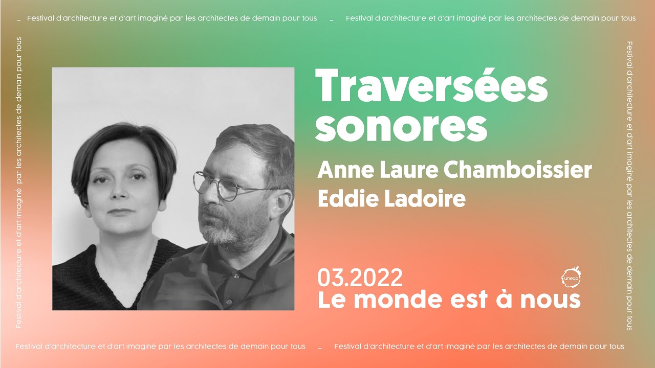Traversées sonores - Anne Laure Chamboissier & Eddie Ladoire