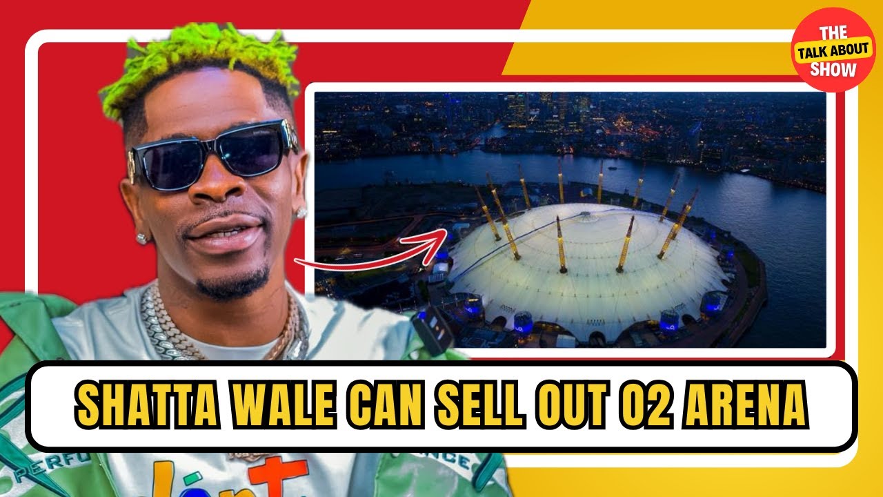 Is Shatta Wale The Only Ghanaian Artist Who Can Sell Out The O2 Arena?