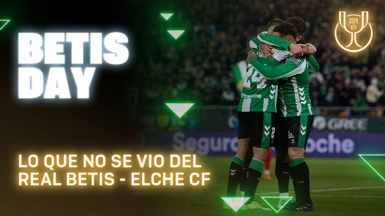 Todo lo que pas&oacute; en el #RealBetisElche ⚽📺 | BETIS DAY | Real BETIS Balompi&eacute;