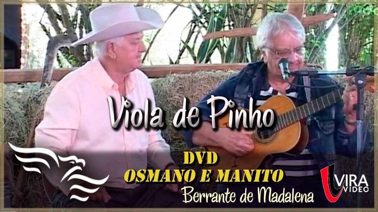 Viola de Pinho - OSMANO E MANITO (Berrante de madalena)