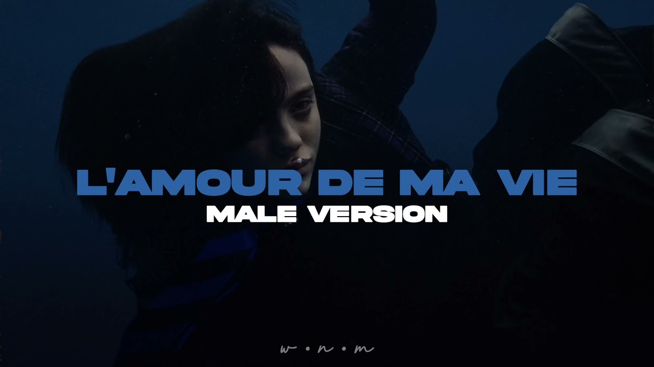 Billie Eilish - L'AMOUR DE MA VIE (Male Version)