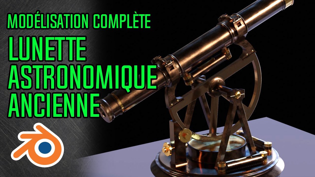 Modélisation #5 – Lunette Astronomique Ancienne (Blender)