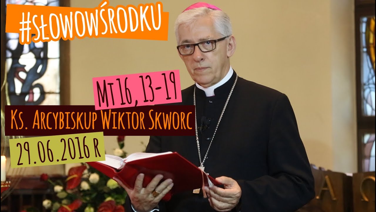 Słowo w Środku - Ks. Arcybiskup Wiktor Skworc - 29.06.2016 - (Mt 16, 13-19)