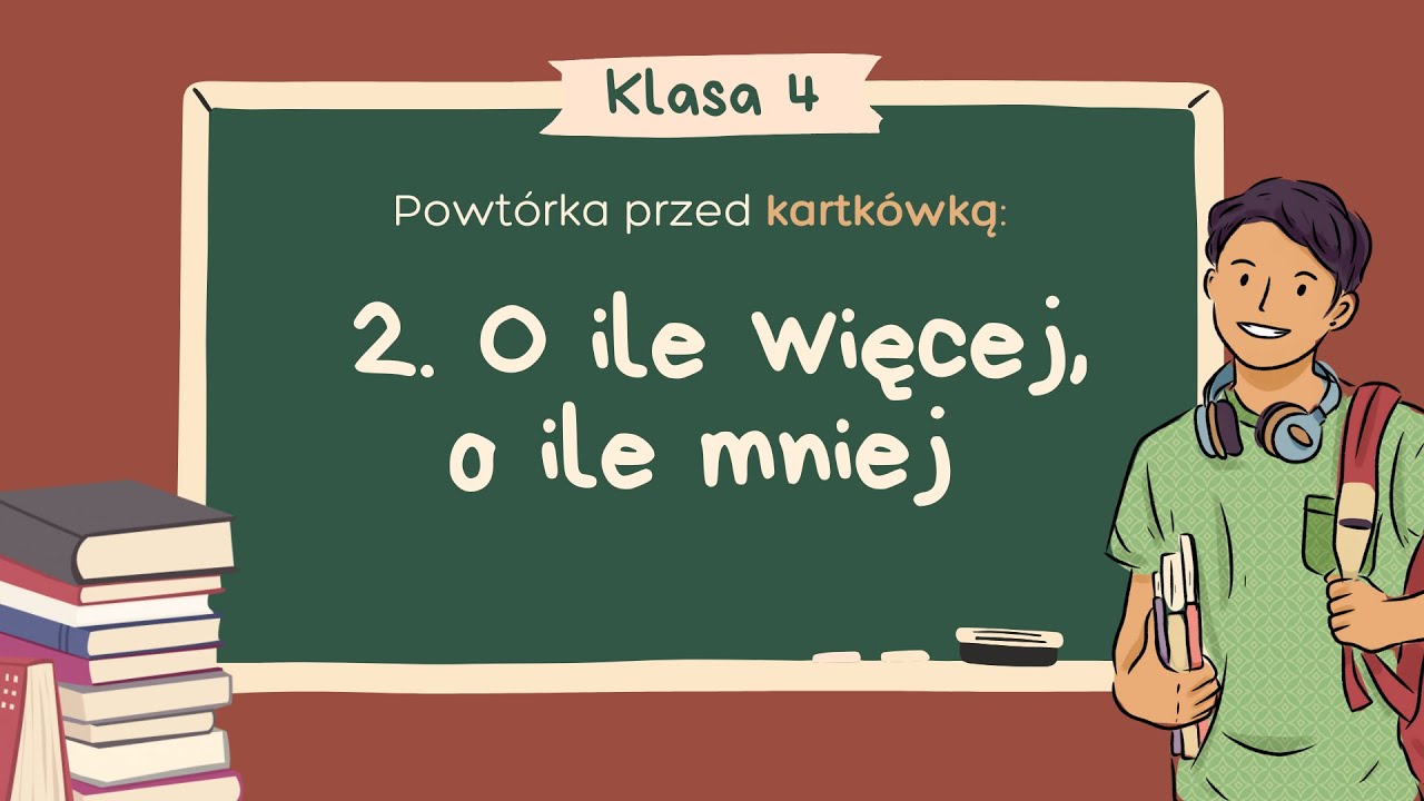 2. O ile więcej, o ile mniej | LICZBY I DZIAŁANIA - Klasa 4 | GWO