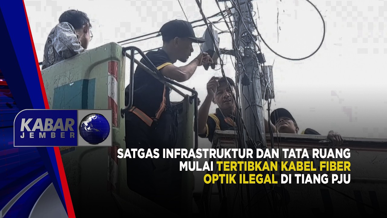 Satgas Infrastruktur dan Tata Ruang Mulai Tertibkan Kabel Fiber Optik Ilegal | KABAR JEMBER