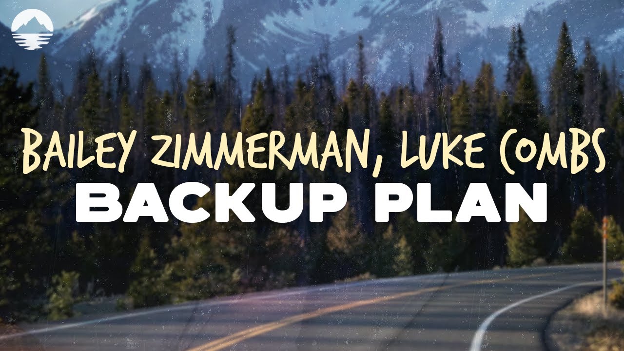 Bailey Zimmerman, Luke Combs - Backup Plan | Lyrics