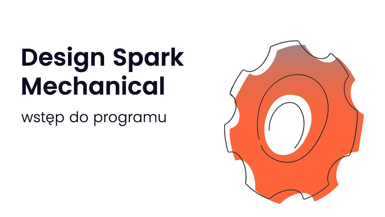 Kurs Design Spark Mechanical - wstęp