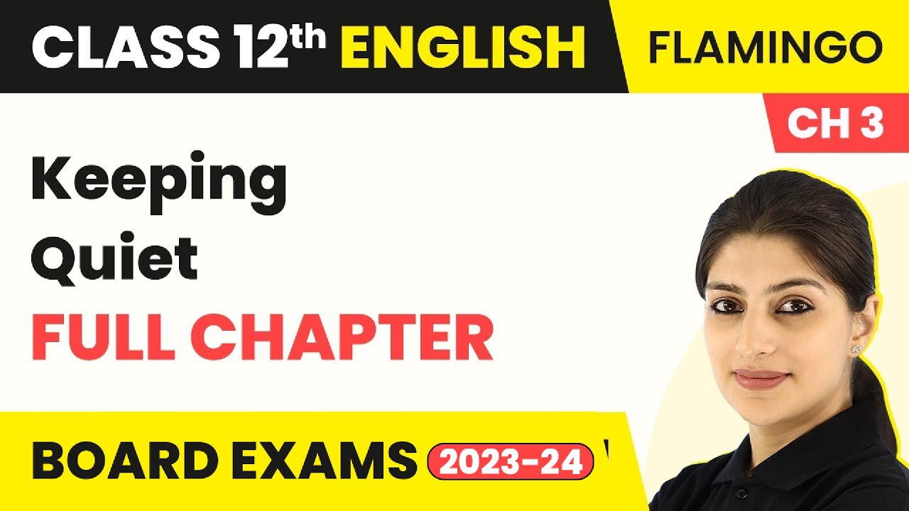 Class 12 English Chapter 3 | Keeping Quiet Full Chapter Explanation, Summary & Ques Ans 2022-23