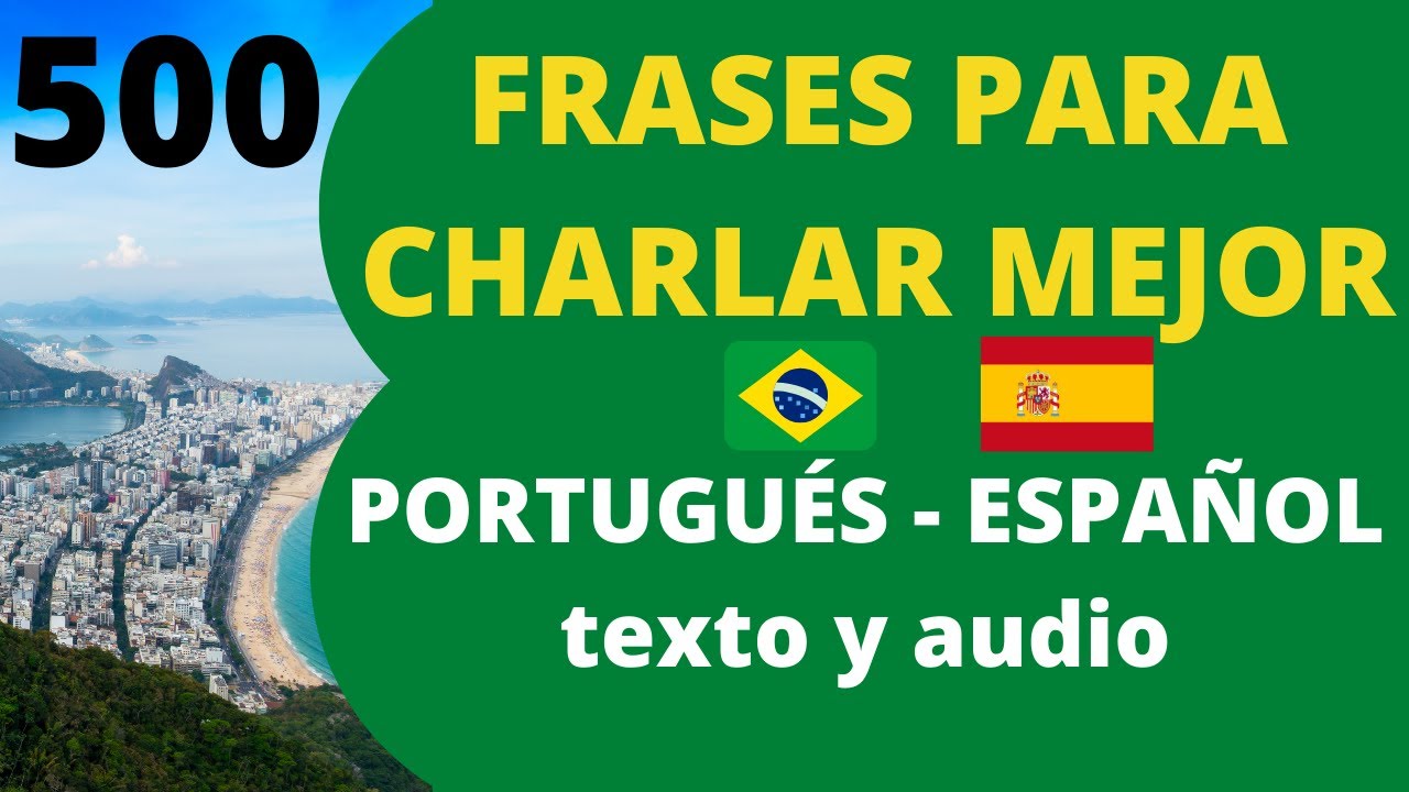 Aprenda 500 Frases en Portugués y Español | LEARN 500 PHRASES IN PORTUGUESE AND SPANISH