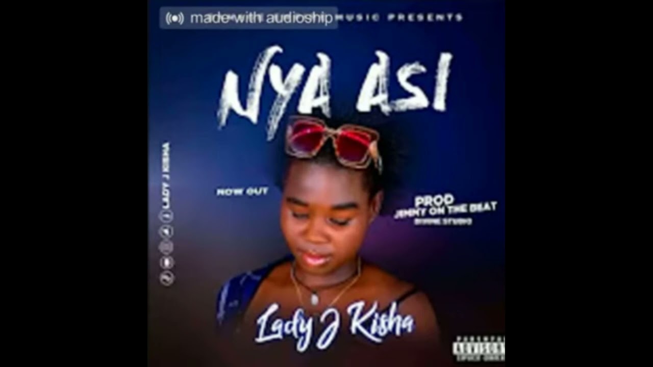 Nya asi ___ Lady J Kisha