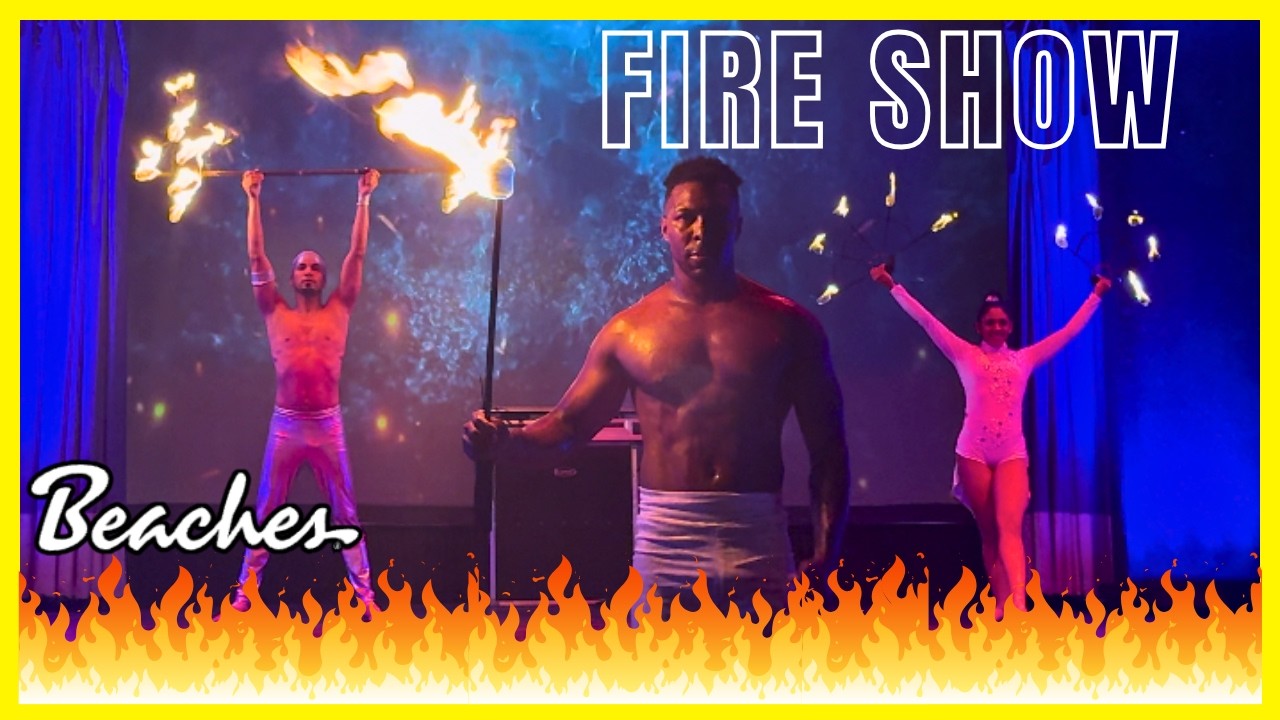 🔥 Fire Show at Beaches Turks & Caicos 🔥