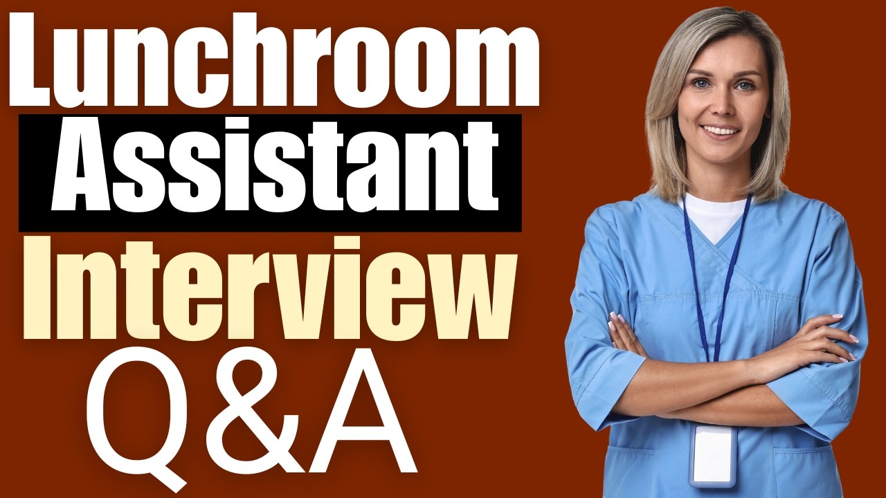 Lunchroom Assistant Interview Questions and Answers | Must Watch Before Your Interview