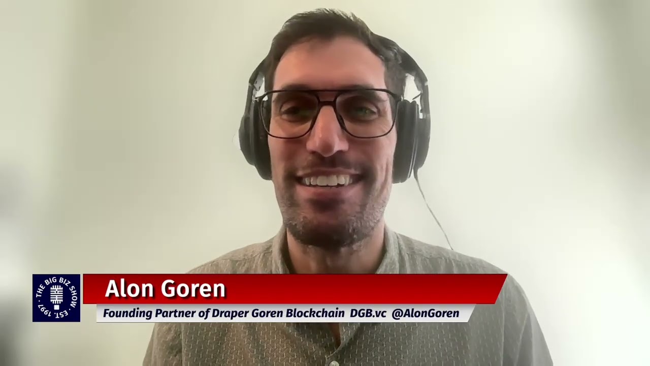 Alon Goren | Founding Partner of Draper Goren Blockchain | The Big Biz Show