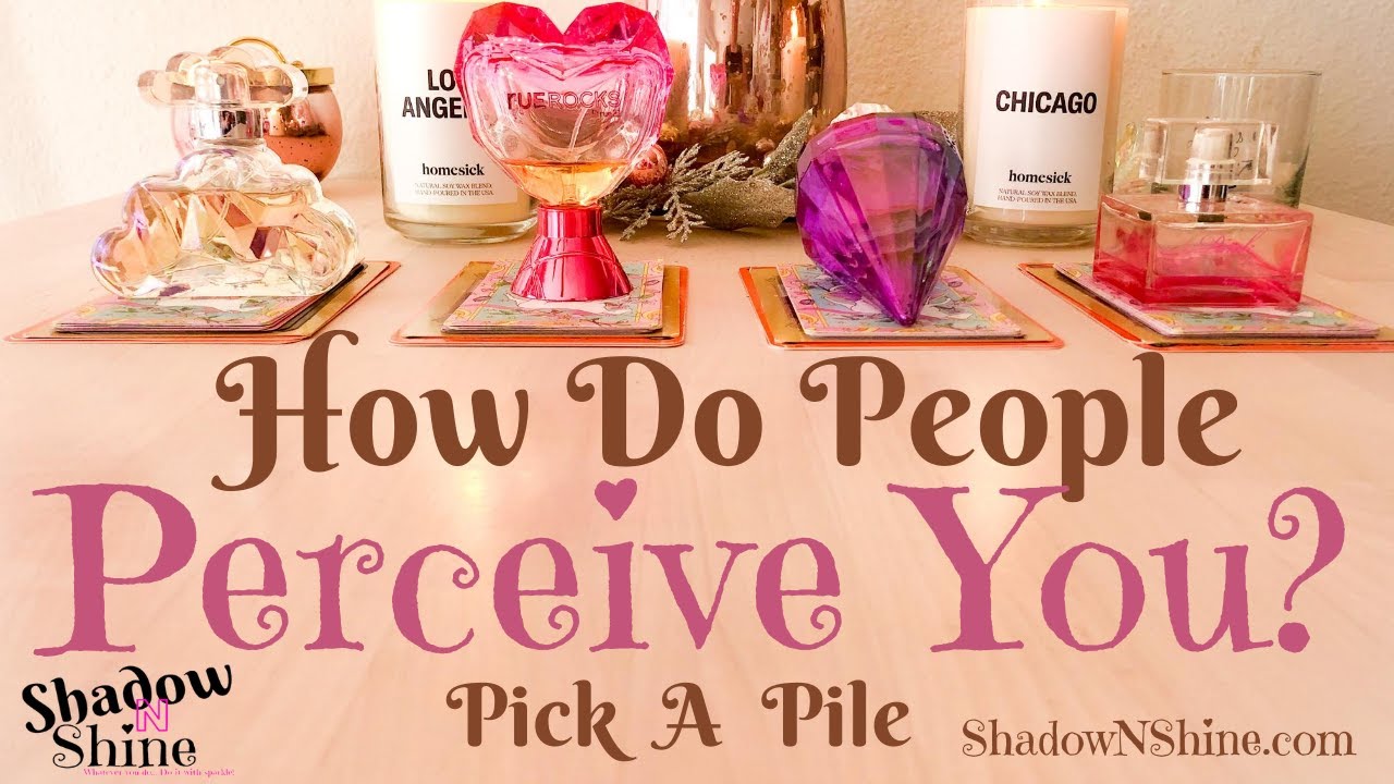 Pick A Pile 🌸 How Do People Perceive You? 🌸
