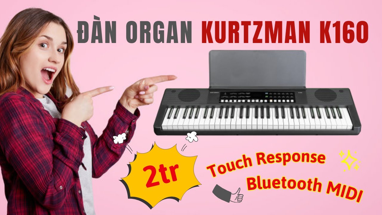 Organ Kurtzman K160 - Siêu phẩm organ giá rẻ 61 phím Led Touch Response - Bluetooth MIDI