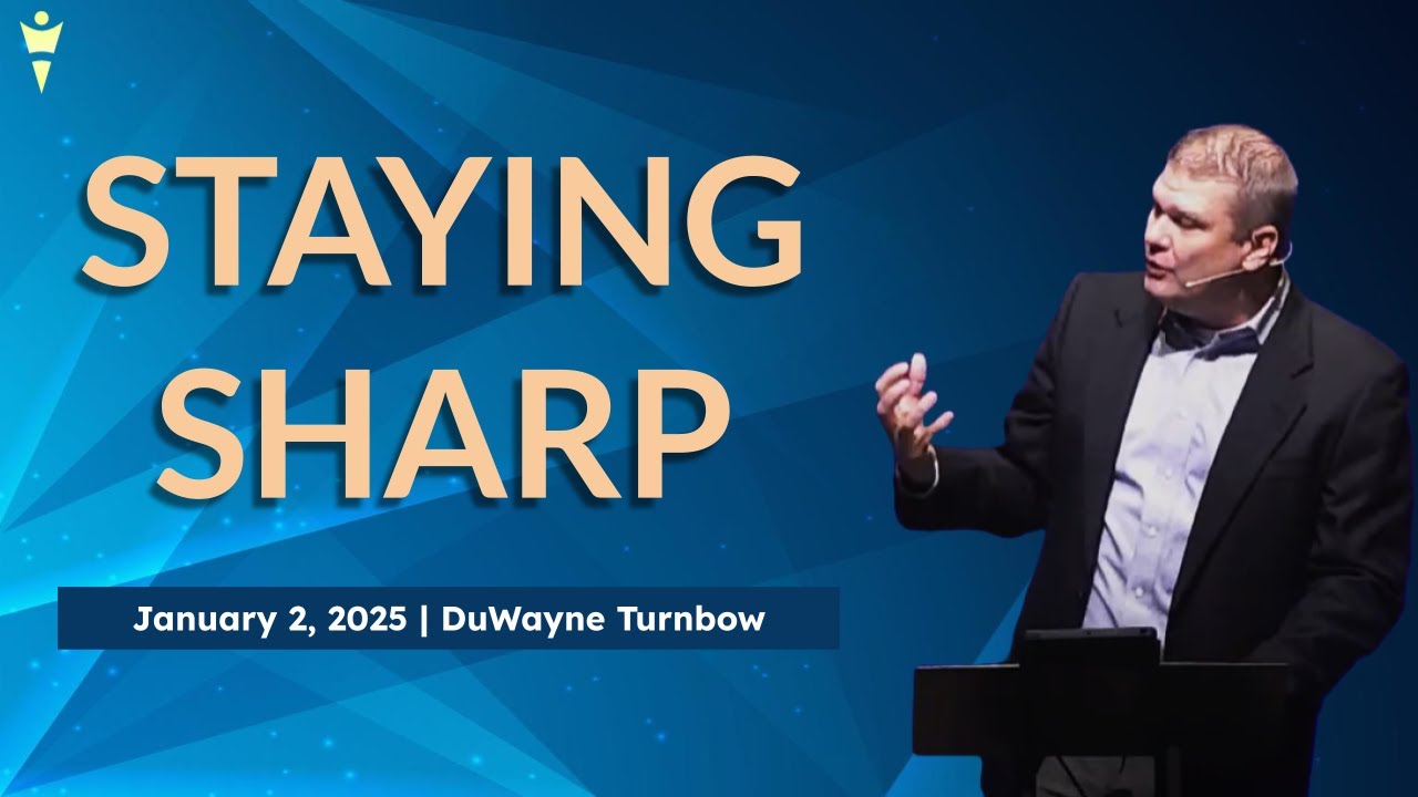 Pastor DuWayne Turnbow on 'Staying Sharp' | Thursday 7:30 PM Service