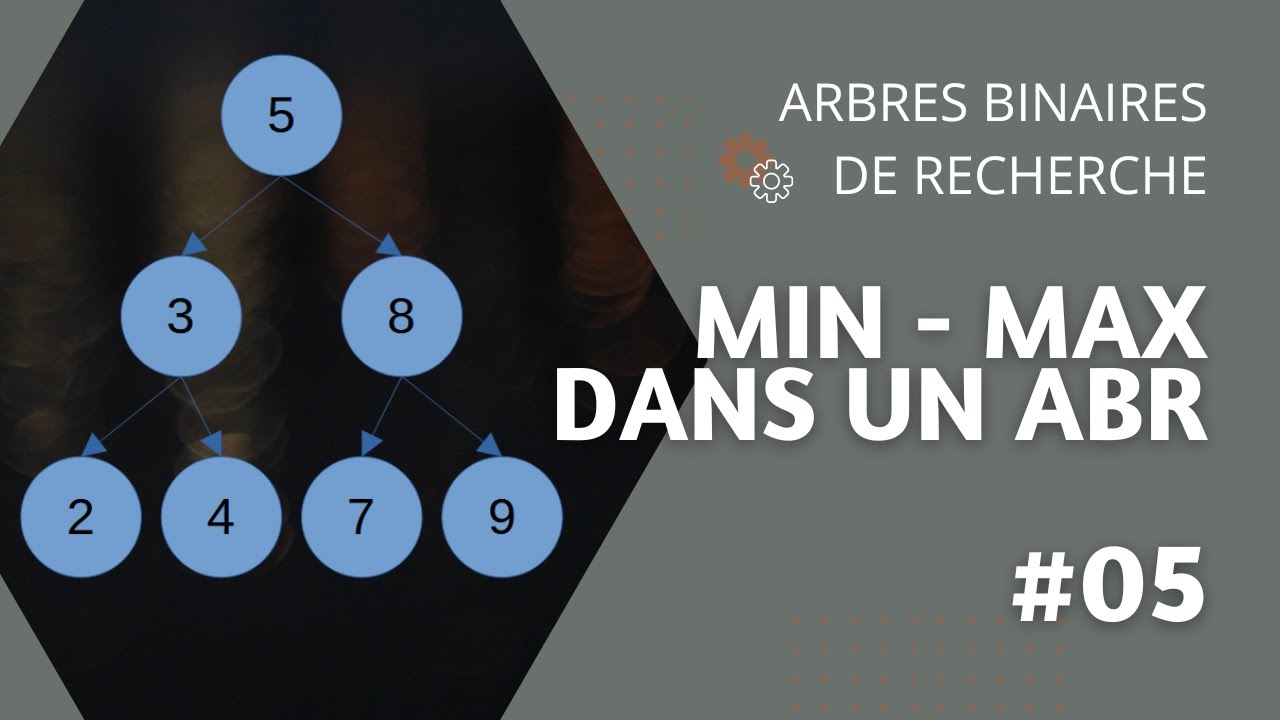 #05 - Min et Max d'un ABR