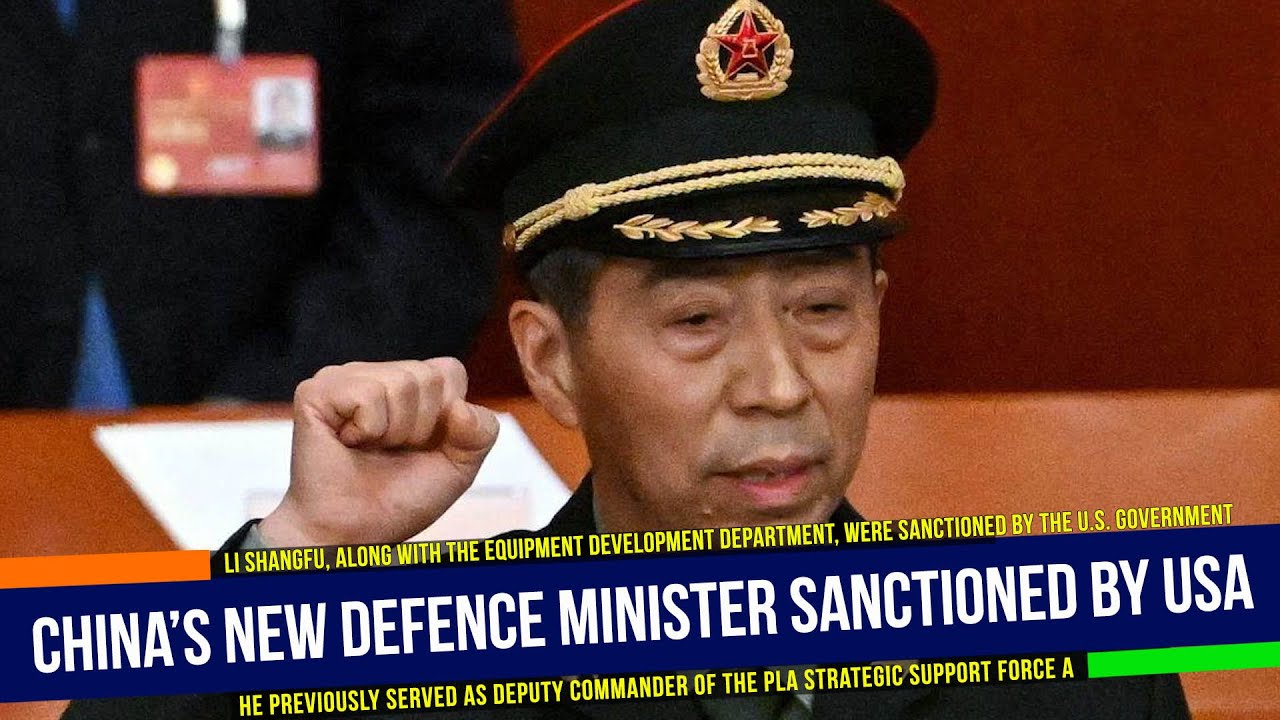 China's New Defense Minister Li Shangfu Was Sanctioned By U.S.A.