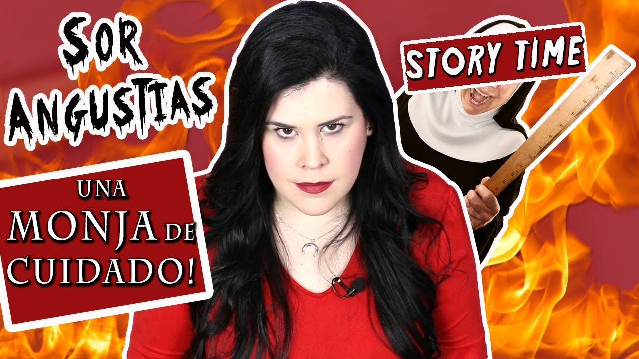 Sor ANGUSTIAS, una MONJA de cuidado! | STORY TIME