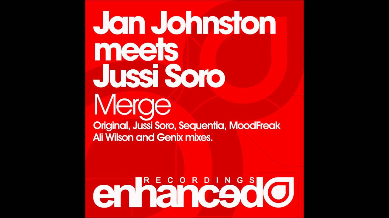 Jan Johnston meets Jussi Soro - Merge (Original Mix)