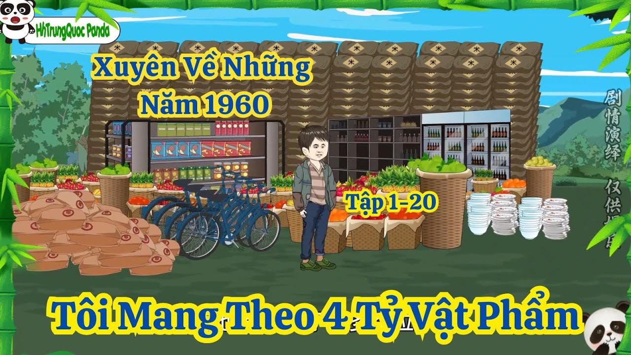 [FULL] Tập 1-20 : Tái Sinh Về Năm 1960, Mang Theo 4 Tỷ Vật Phẩm Giúp Đỡ Gia Đình | HhTrungQuoc Panda