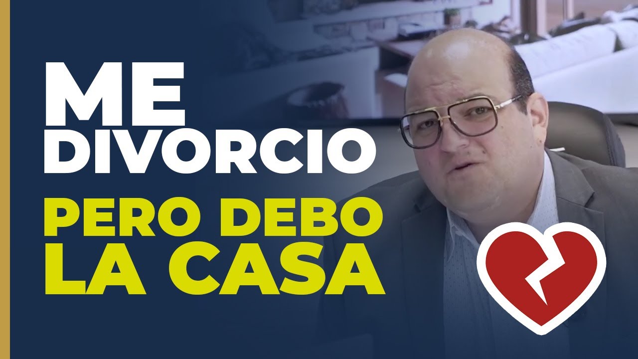 Me voy a Divorciar y DEBO LA CASA ¿Qué hago abogado? Real Estate Texas - Abogado en Texas