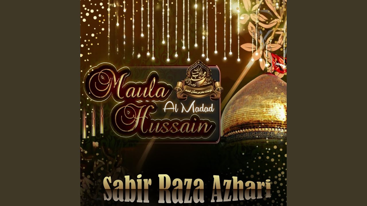 Al Madad Maula Hussain
