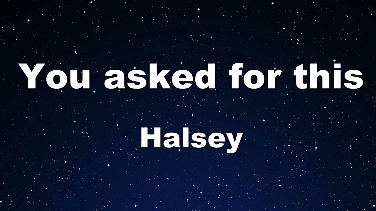 Karaoke♬ You asked for this - Halsey 【No Guide Melody】 Instrumental
